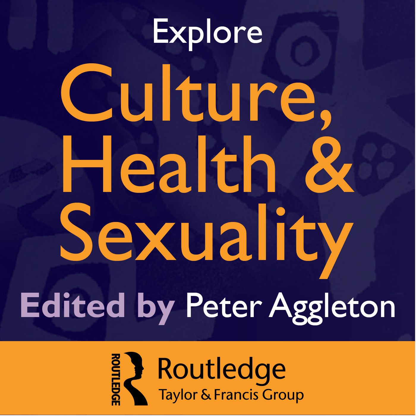 Explore Culture Health & Sexuality. Edited by Peter Aggleton
